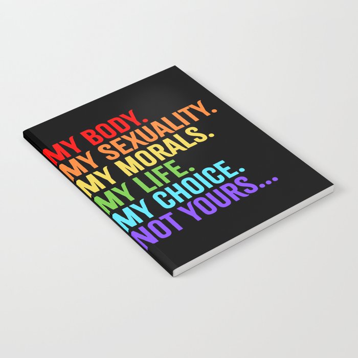 My Body My Sexuality My Morals My Choice Notebook
