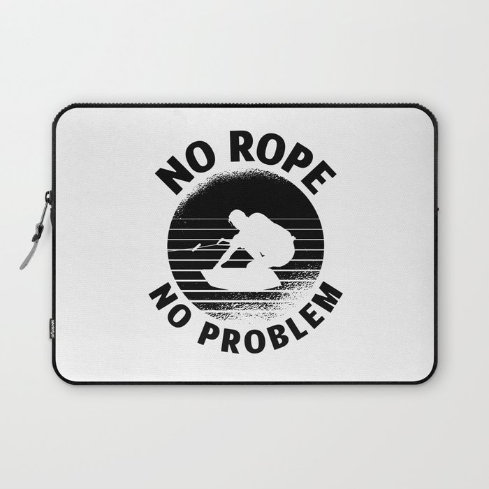 Wakeboard No Rope No Problem Wake Wakeboarder Laptop Sleeve