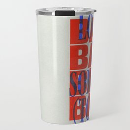 Looking For Somebody To Love Travel Mug