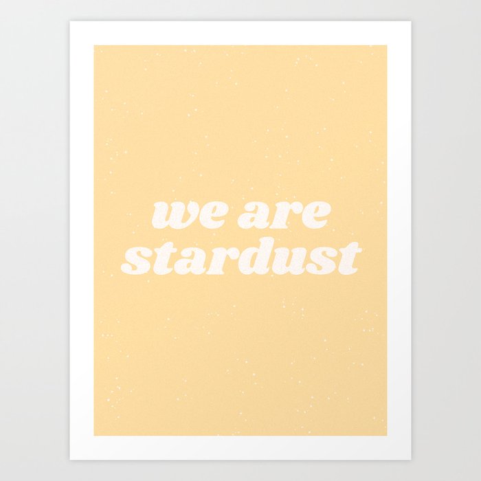 we are stardust Art Print