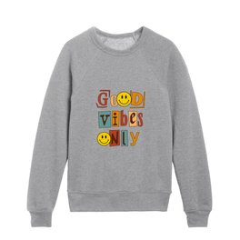 Smiling Face Good Vibes Only Kids Crewneck
