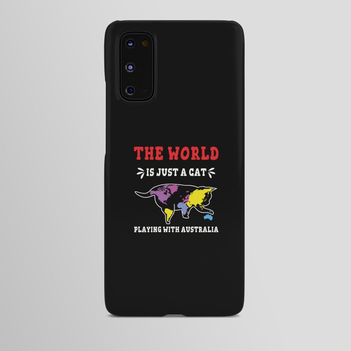 World Is Just Cat Play Australia Day Australian Android Case