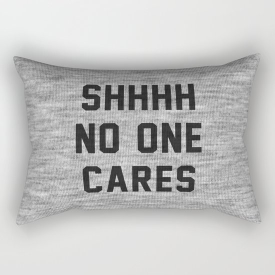 No One Cares Rectangular Pillow
