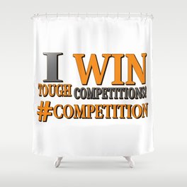 "TOUGH COMPETITIONS" Cute Expression Design. Buy Now Shower Curtain