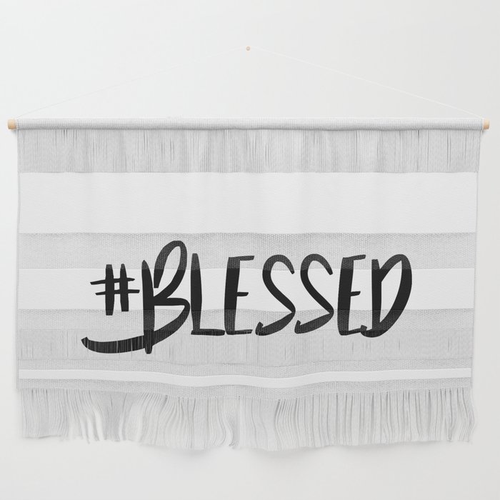 Hashtag blessed Wall Hanging by quoteme Society6