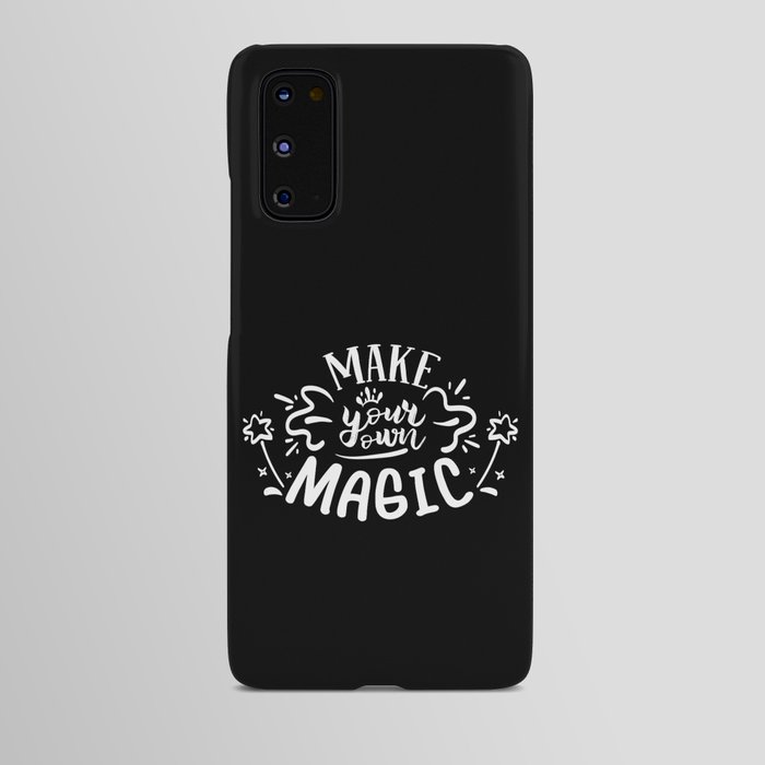 Make Your Own Magic Motivational Quote Android Case