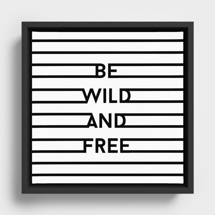 Be Wild And Free Framed Canvas