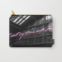 I want my time with you Carry-All Pouch