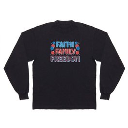 Faith Family Freedom Long Sleeve T-shirt