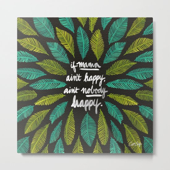 If Mama Ain't Happy Metal Print