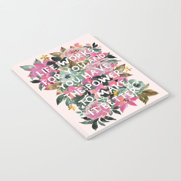 LIFE WORKS FOR YOU Floral Quote Notebook