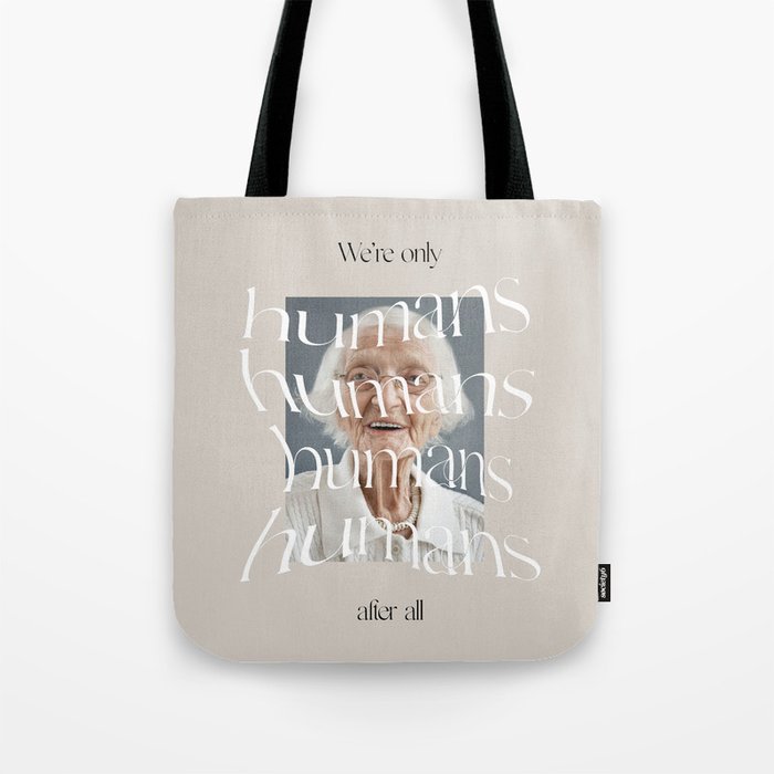 Humans After All Tote Bag