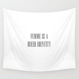 Femme is a Queer Identity Wall Tapestry
