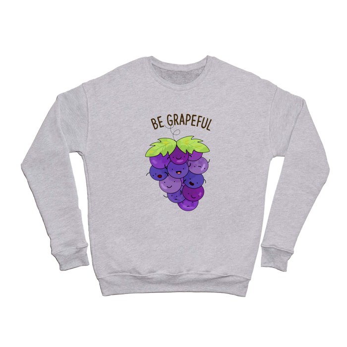 Be Grapeful Cute Grape Pun Crewneck Sweatshirt