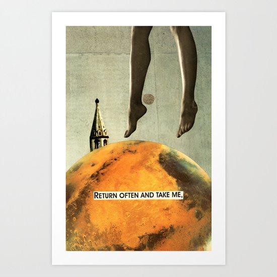 return often and take me Art Print