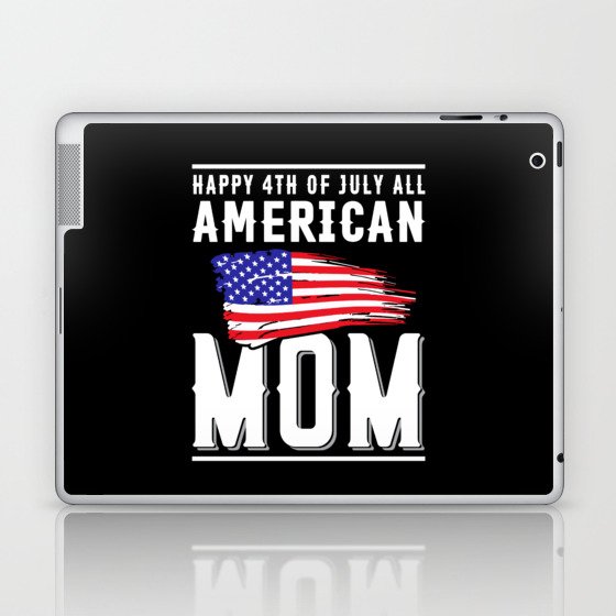 Happy 4th of July all American Mom Laptop & iPad Skin