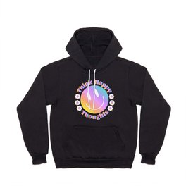 Think Happy Thoughts Hoody