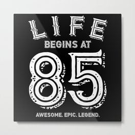 85 YEARS birthday Metal Print | Yearofbirth, Quotes, Giftidea, Birthdaysayings, 85Years, 85Thbirthday, 85Birthday, Birthday, Graphicdesign, Birthdaypresent 