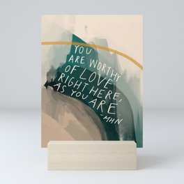 You are Worthy of Love Mini Art Print