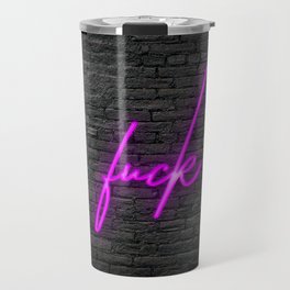 Neon Fuckery Travel Mug