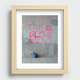 Tell Them That You Love Them Recessed Framed Print