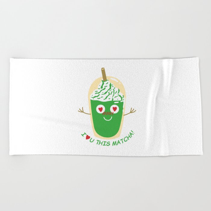 I Love You This Matcha Beach Towel