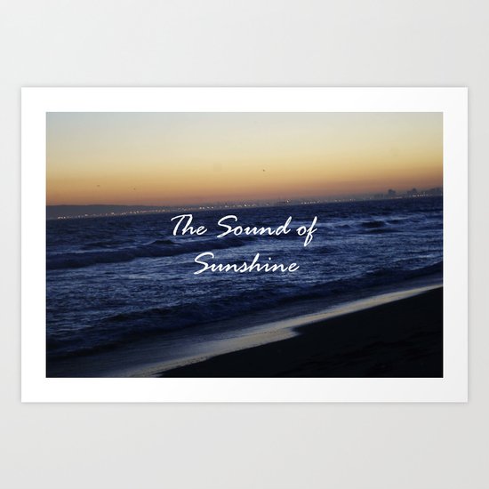 The Sound of Sunshine Art Print