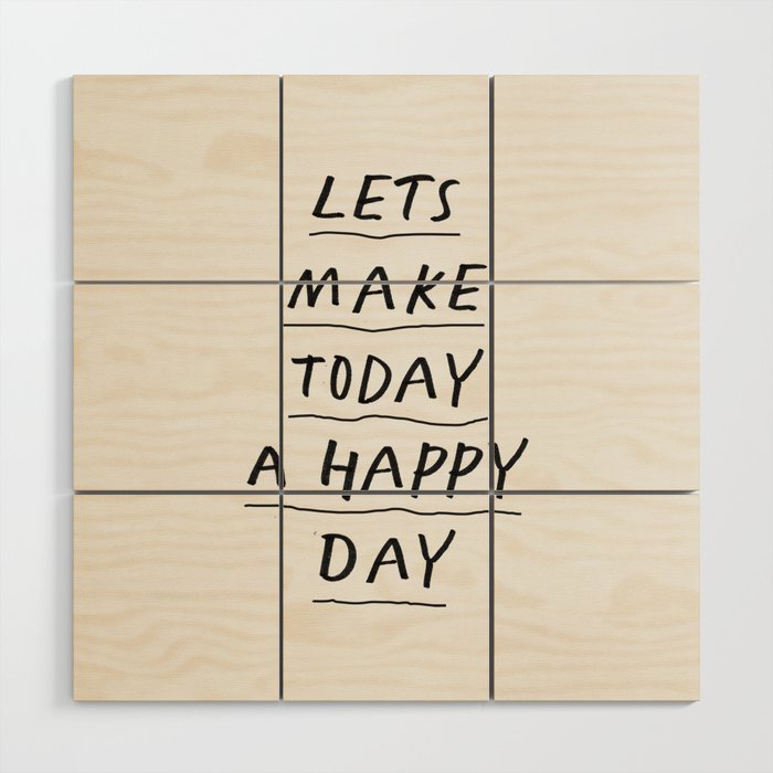 Lets Make Today a Happy Day Wood Wall Art