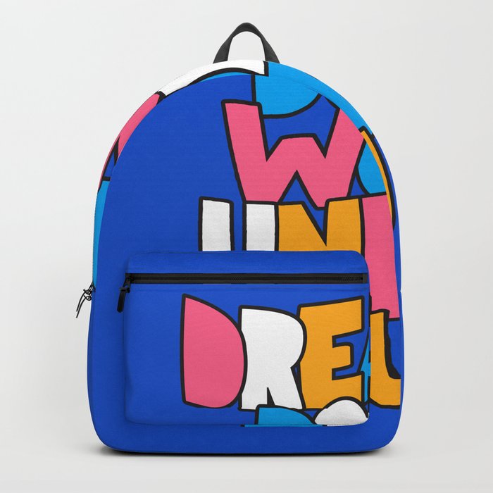 Dreams Don't Work Unless You Do Backpack