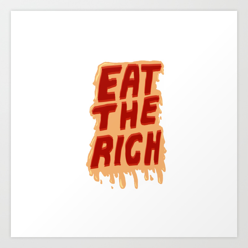wallpapers Eat The Rich Artwork eat the rich art print by sekhmet heart