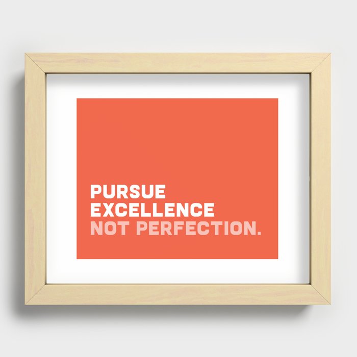 Pursue Excellence Not Perfection, red Recessed Framed Print