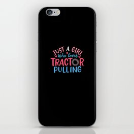 Just A Girl Who Loves Tractor Pulling iPhone Skin
