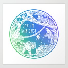 Save the Rainforest! Art Print