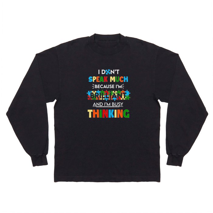 Busy Thinking Autism Awareness Quote Long Sleeve T Shirt