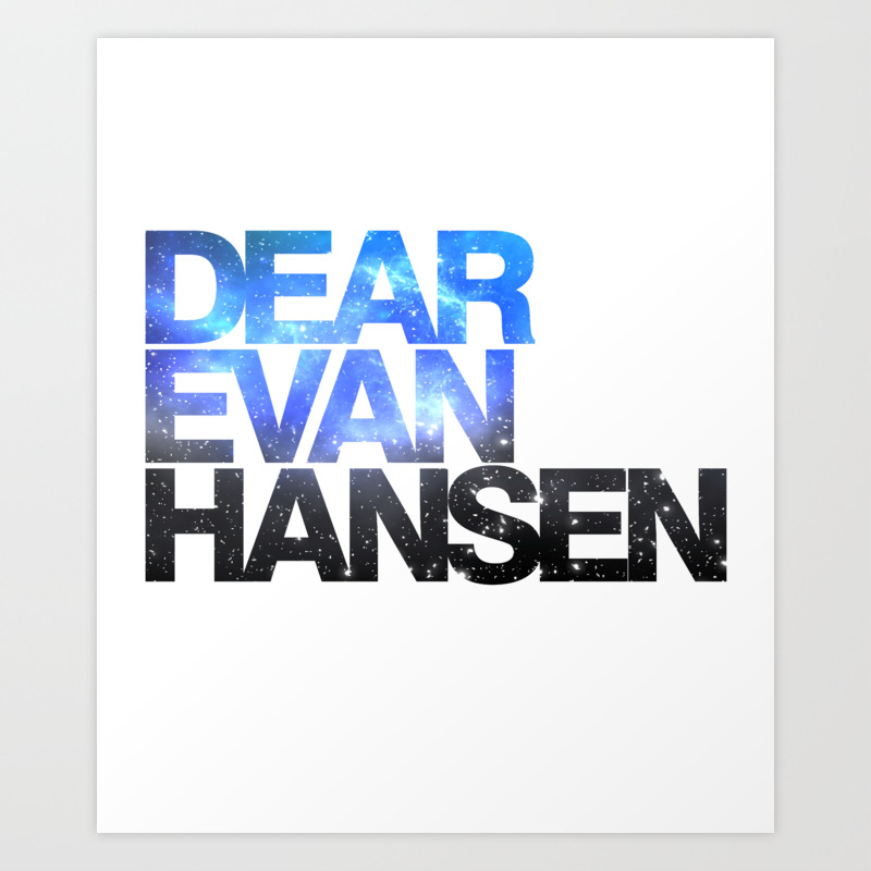Dear Evan Hansen Galaxy Art Print By Ravenclaudia Society6