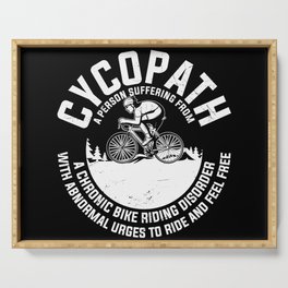 Cycopath definition funny cyclist quote Serving Tray