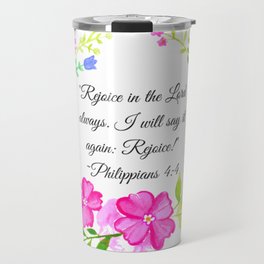 "Rejoice in the Lord always." Philippians 4:4 Travel Mug