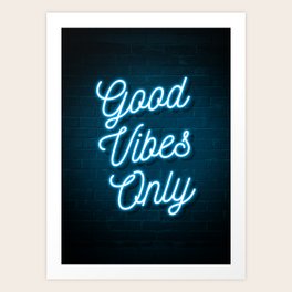 Good Vibes Only Art Prints For Any Decor Style Society6