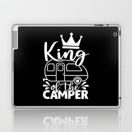 King Of The Camper Funny Quote Camping Saying Laptop Skin