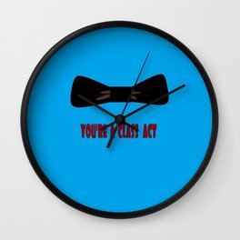 You're a Class Act with Bow and a Blue Background Wall Clock