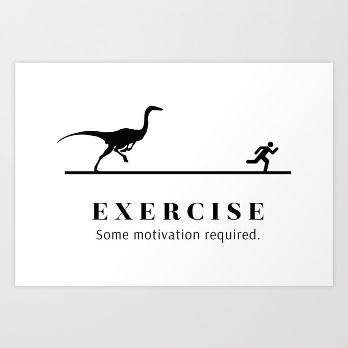 exercise some motivation required art print by rachelherron society6 motivation print