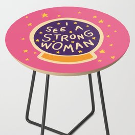 I see a strong woman Side Table
