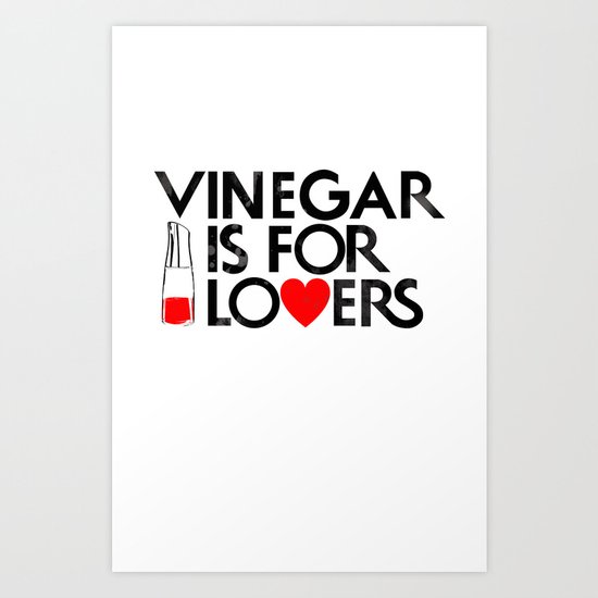 Vinegar is for Lovers Art Print