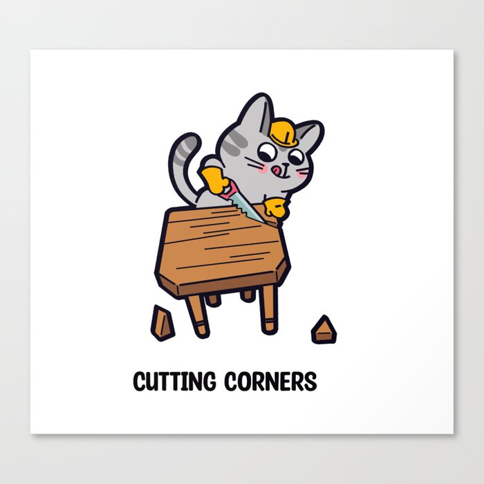 Cutting Corners Cat Canvas Print
