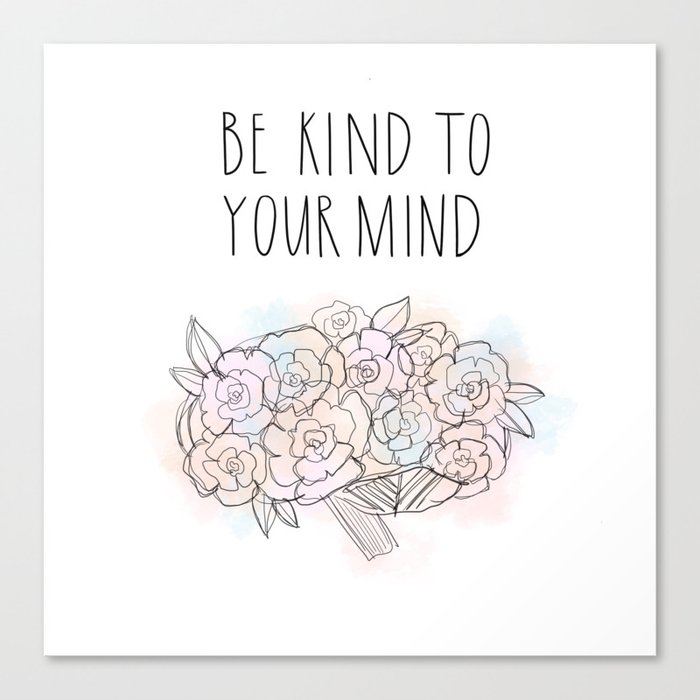 Be Kind To Your Mi Canvas Print