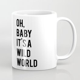 Love Quote Oh Baby It's A Wild World Anniversary Gift For Him For Her Wall Quote Quote Print Art Coffee Mug
