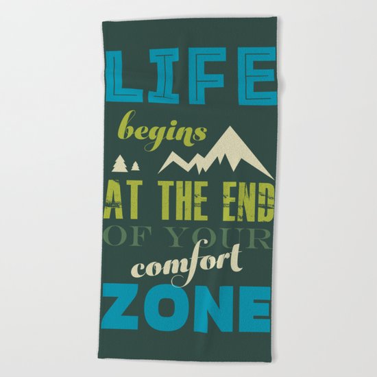 Life begins at the end of your comfort zone. Beach Towel