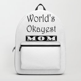 World's Okayest Mom Backpack | Mombook, Graphicdesign, Momwineglass, Momshirt, Brothermeaning, Bumpersticker, Mom, Okayest, Mommeaning 