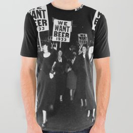 We Want Beer Too! Women Protesting Against Prohibition black and white photography - photographs All Over Graphic Tee