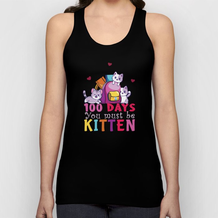 Cat Days Of School 100th Day 100 Be Kitten Tank Top